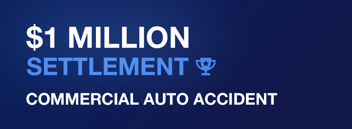 $1 Million Settlement Commercial Auto Accident